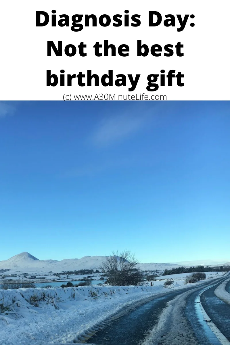 Diagnosis Day Not the best birthday gift